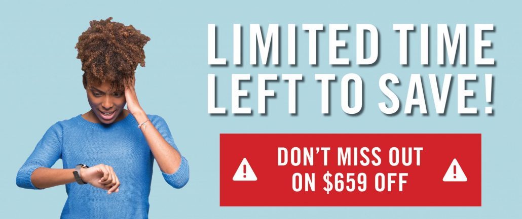 Limited Time Left to Save! Don't Miss Out on $659 Off!