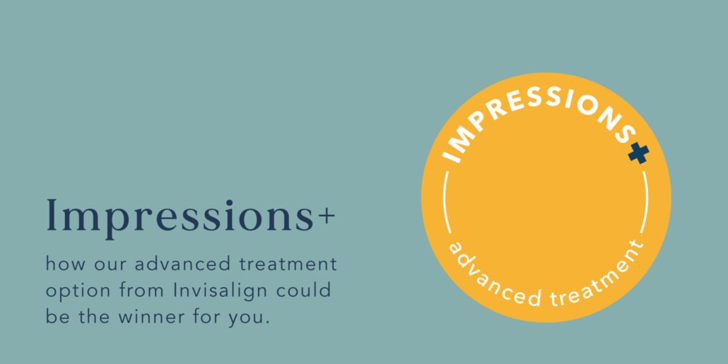 Impressions+ : How our advanced treatment option from Invisalign could be the winner for you