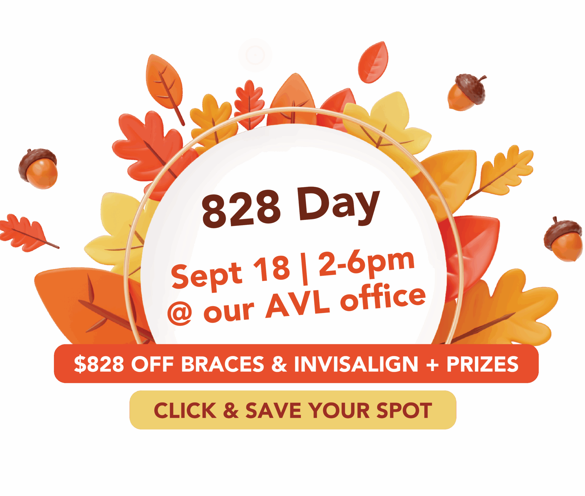 $828 off braces & invisalign september 18th only