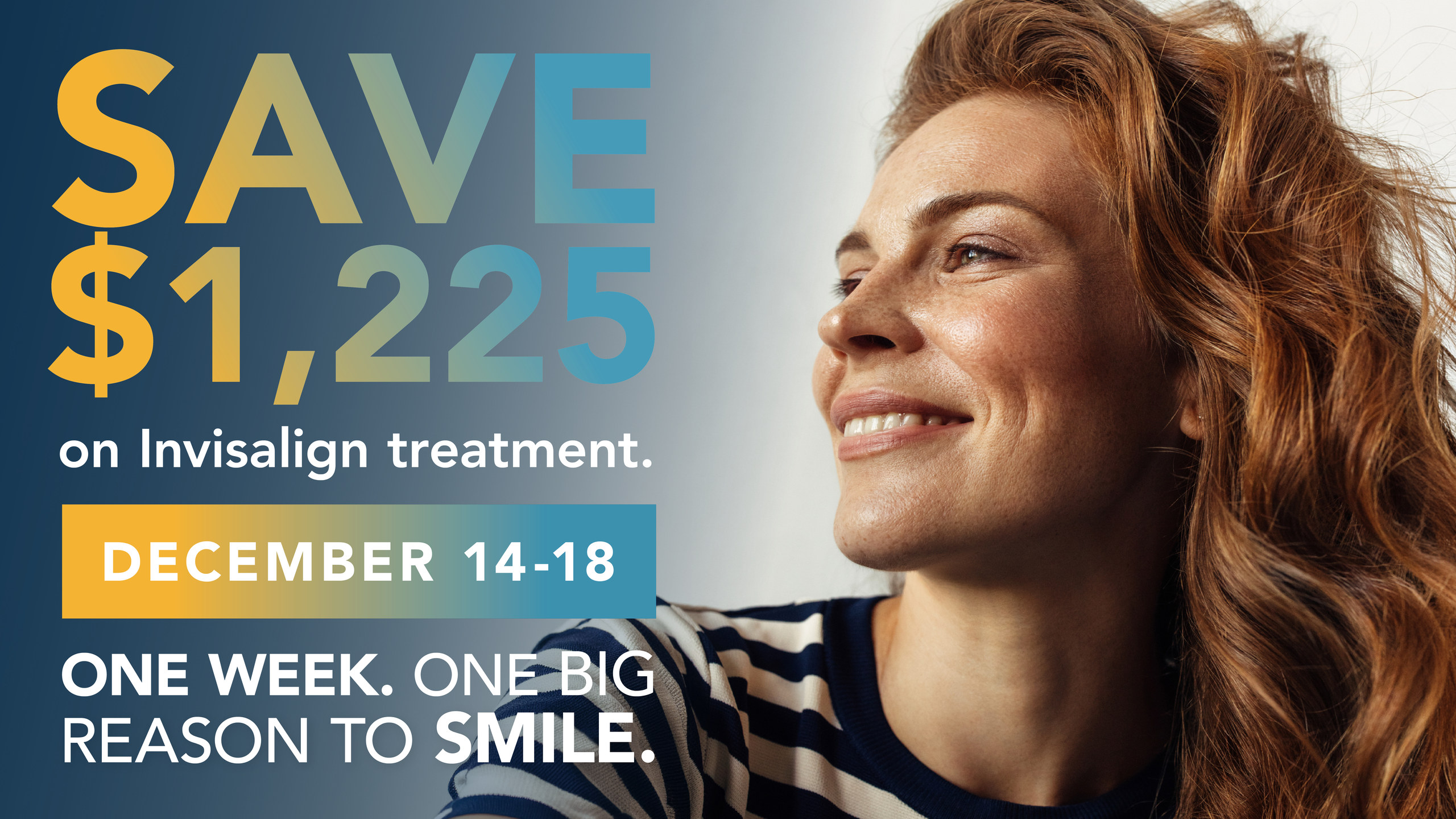 The Smile Event at Blue Ridge Orthodontics: save $1,225, December 14-18. One week. One big reason to smile.